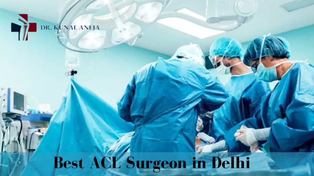 Dr Kunal Aneja | Best ACL Surgeon in Delhi | Ligament Specialist